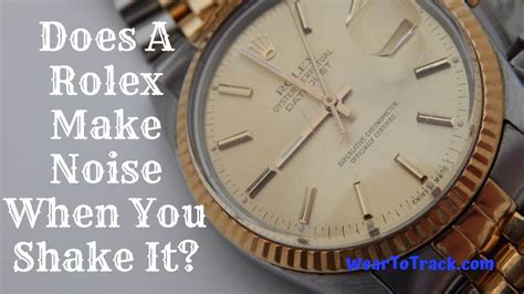 my rolex makes a noise when i shake it|rolex watch swirling noise.